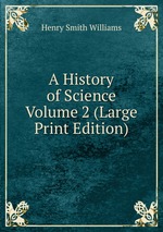 A History of Science Volume 2 (Large Print Edition)