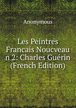 Les Peintres Francais Noucveau n 2: Charles Gurin (French Edition)