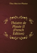 Thatre de Plaute II (French Edition)