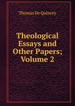 Theological Essays and Other Papers; Volume 2