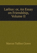 Llius: or, An Essay on Friendship, Volume II