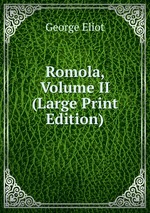 Romola, Volume II (Large Print Edition)