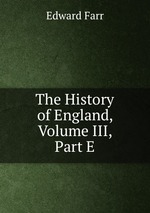 The History of England, Volume III, Part E