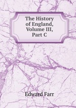 The History of England, Volume III, Part C