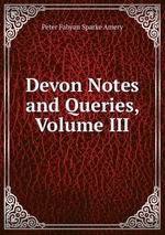 Devon Notes and Queries, Volume III