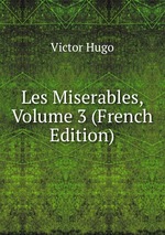 Les Miserables, Volume 3 (French Edition)
