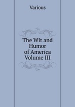 The Wit and Humor of America   Volume III