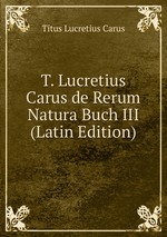 T. Lucretius Carus de Rerum Natura Buch III (Latin Edition)