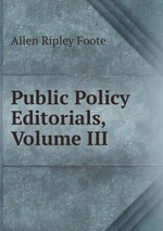 Public Policy Editorials, Volume III