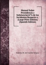 Manual Sobre Procedencia y SubstanciaciAn de los Incidentes Respecto a . (Large Print Edition) (Spanish Edition)
