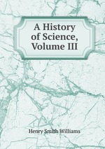 A History of Science, Volume III