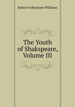 The Youth of Shakspeare, Volume III