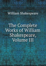 The Complete Works of William Shakespeare, Volume III