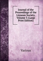 Journal of the Proceedings of the Linnean Society, Volume 3 (Large Print Edition)