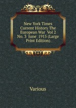 New York Times Current History The European War Vol 2 No. 3 June 1915 (Large Print Edition)