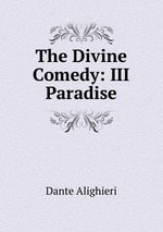 The Divine Comedy: III Paradise