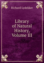 Library of Natural History, Volume III