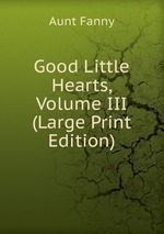 Good Little Hearts, Volume III (Large Print Edition)