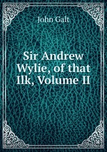 Sir Andrew Wylie, of that Ilk, Volume II