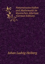 Naturwissenschaften und Mathematik im klassischen Altertum (German Edition)