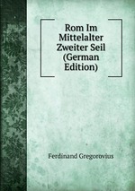 Rom Im Mittelalter Zweiter Seil (German Edition)