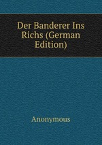 Der Banderer Ins Richs (German Edition)