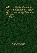 A Study of Modern Educational Theory and its Applications