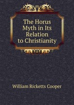 The Horus Myth in Its Relation to Christianity