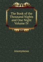 The Book of the Thousand Nights and One Night Volume IV