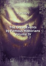 The Great Events by Famous Historians   Volume IV