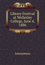Library Festival at Wellesley College, June 4, 1886