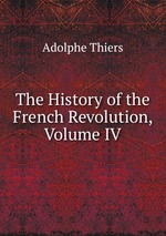 The History of the French Revolution, Volume IV