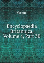 The Encyclopaedia Britannica. Volume IV, Part 1