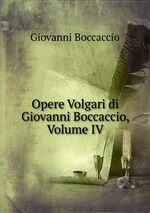 Opere Volgari di Giovanni Boccaccio, Volume IV