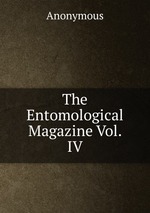 The Entomological Magazine Vol. IV
