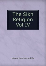 The Sikh Religion Vol IV