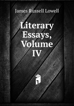 Literary Essays, Volume IV