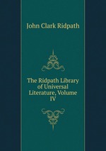 The Ridpath Library of Universal Literature, Volume IV