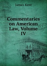 Commentaries on American Law, Volume IV