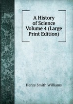 A History of Science  Volume 4 (Large Print Edition)