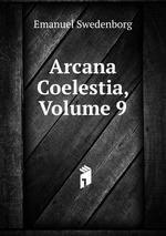 Arcana Coelestia, Volume 9