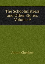 The Schoolmistress and Other Stories  Volume 9