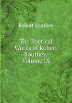 The Poetical Works of Robert Southey, Volume IX