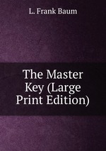 The Master Key (Large Print Edition)