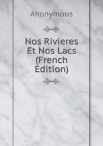 Nos Rivieres Et Nos Lacs (French Edition)