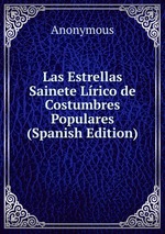 Las Estrellas Sainete Lrico de Costumbres Populares (Spanish Edition)