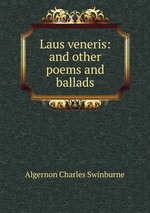 Laus veneris: and other poems and ballads