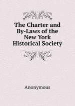 The Charter and By-Laws of the New York Historical Society