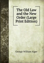 The Old Law and the New Order (Large Print Edition)