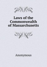 Laws of the Commonwealth of Massarchusetts